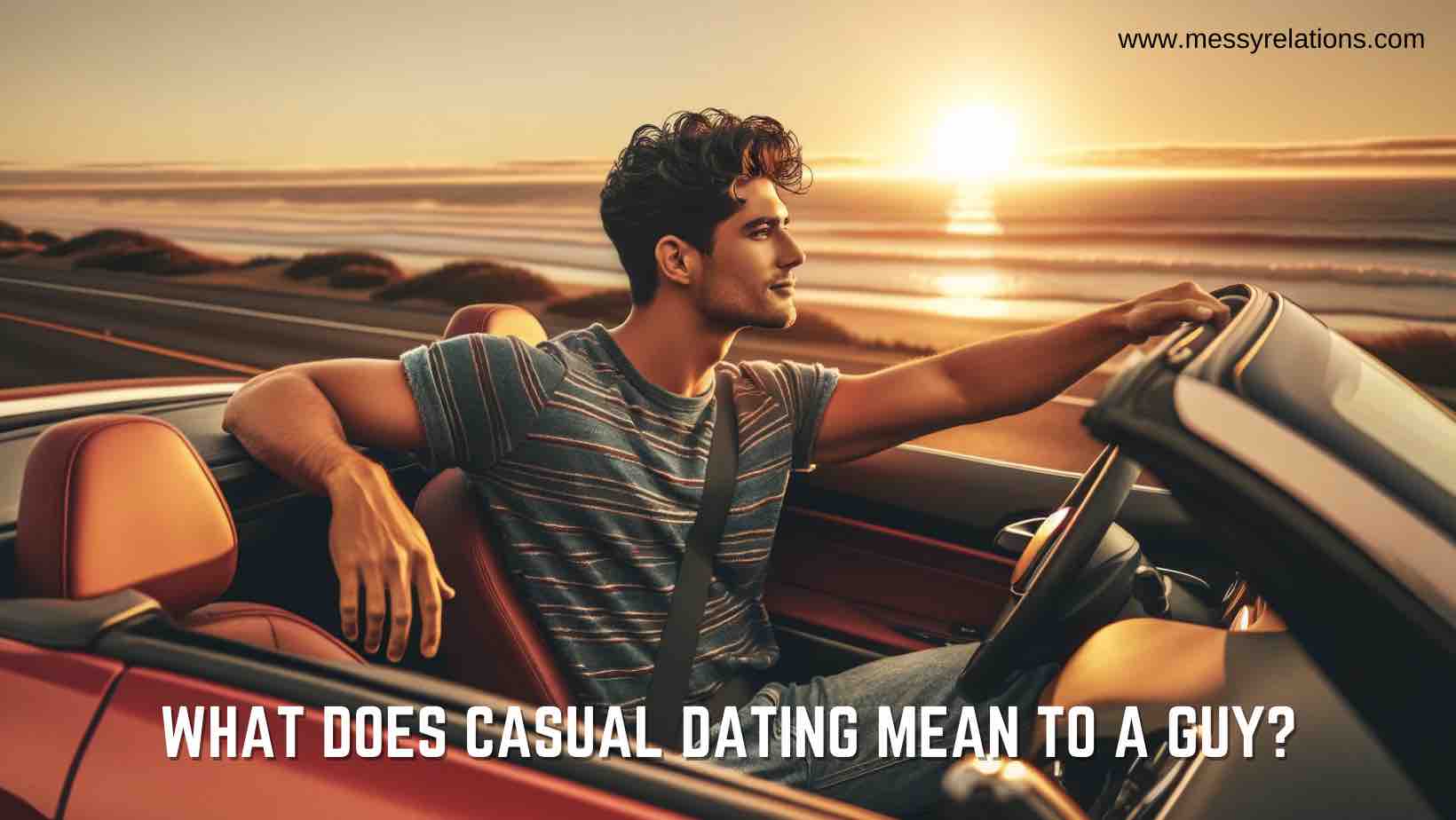 What Does Casual Dating Mean To A Guy?
