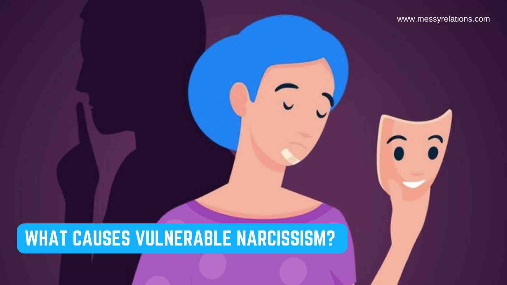 What Causes Vulnerable Narcissism