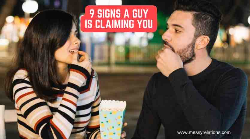 signs a guy is claiming you