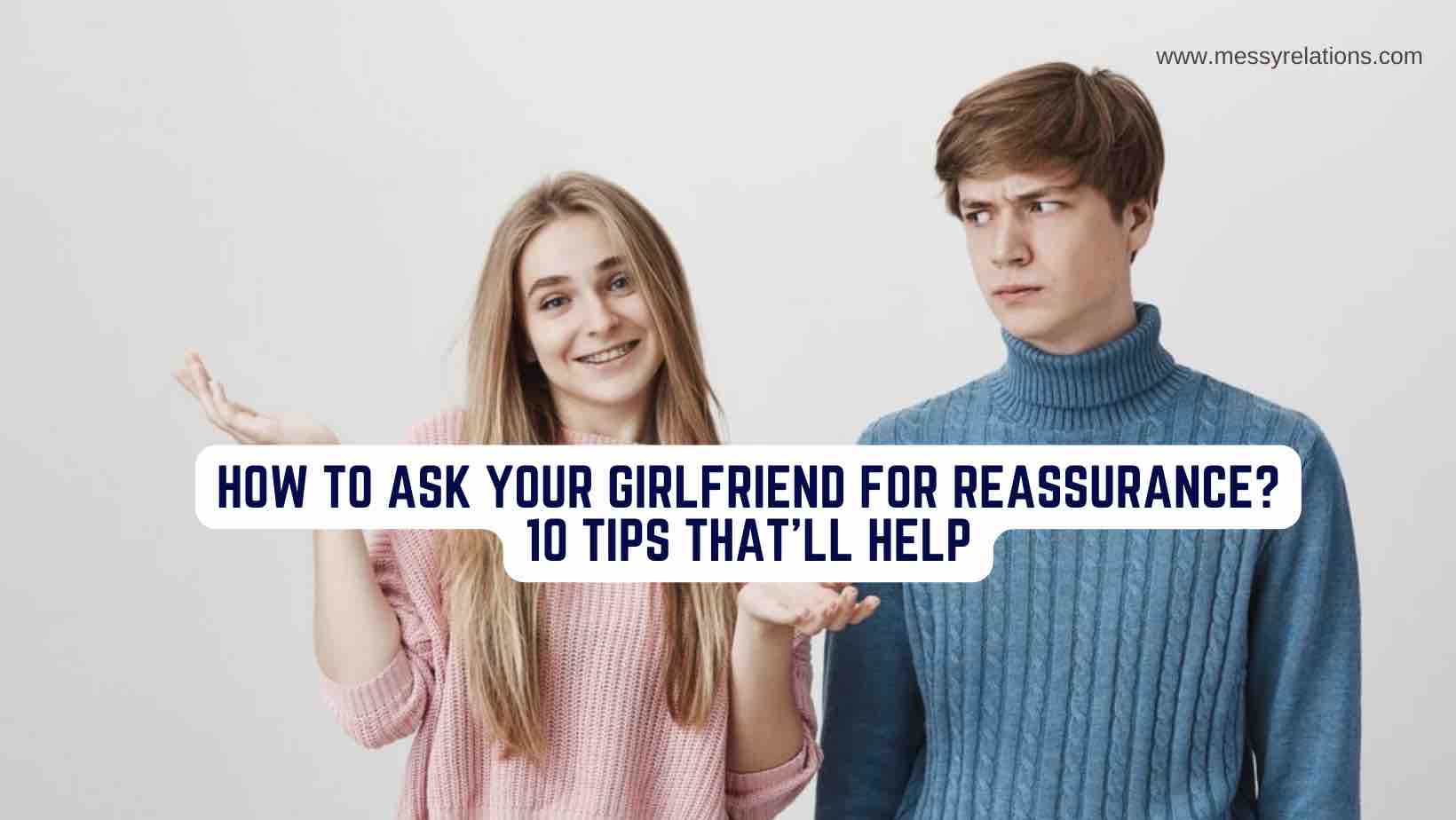 How to Ask Your Girlfriend for Reassurance?10 Tips That'll Help