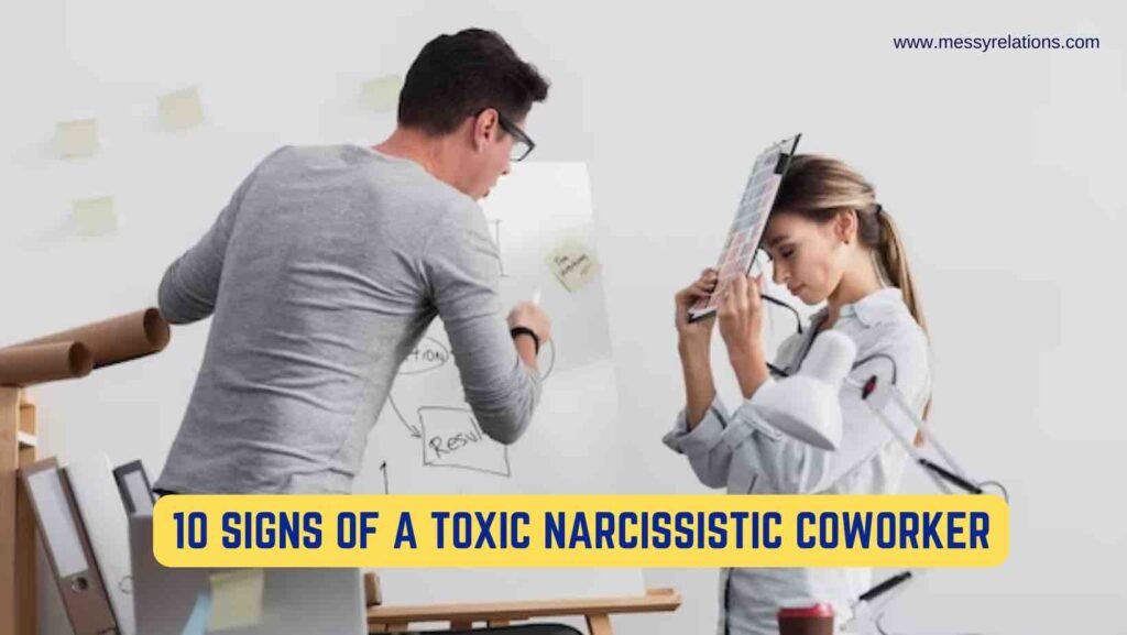 10 Signs of a Toxic Narcissistic Coworker - Messy Relations