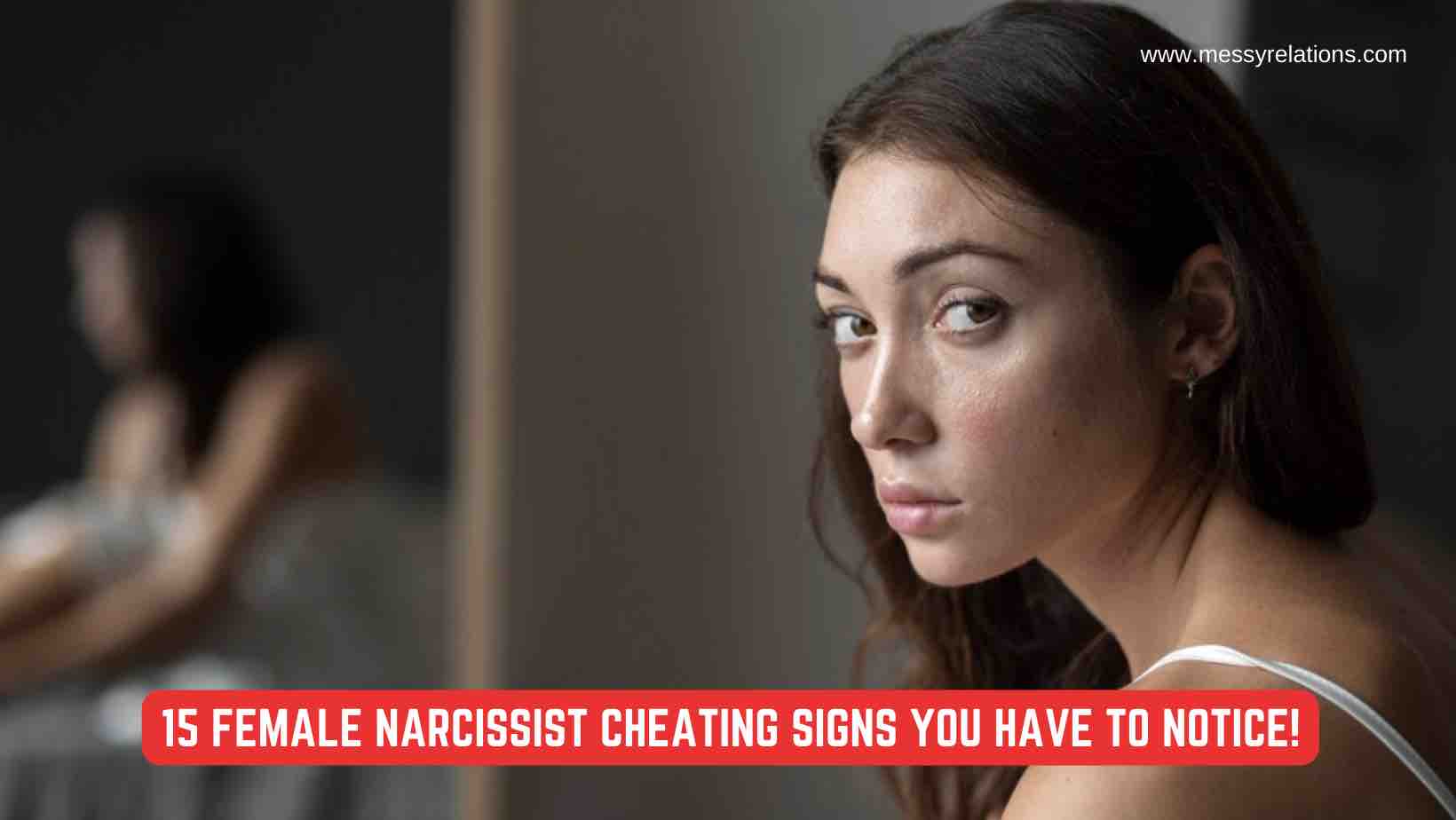 Female Narcissist Cheating Signs