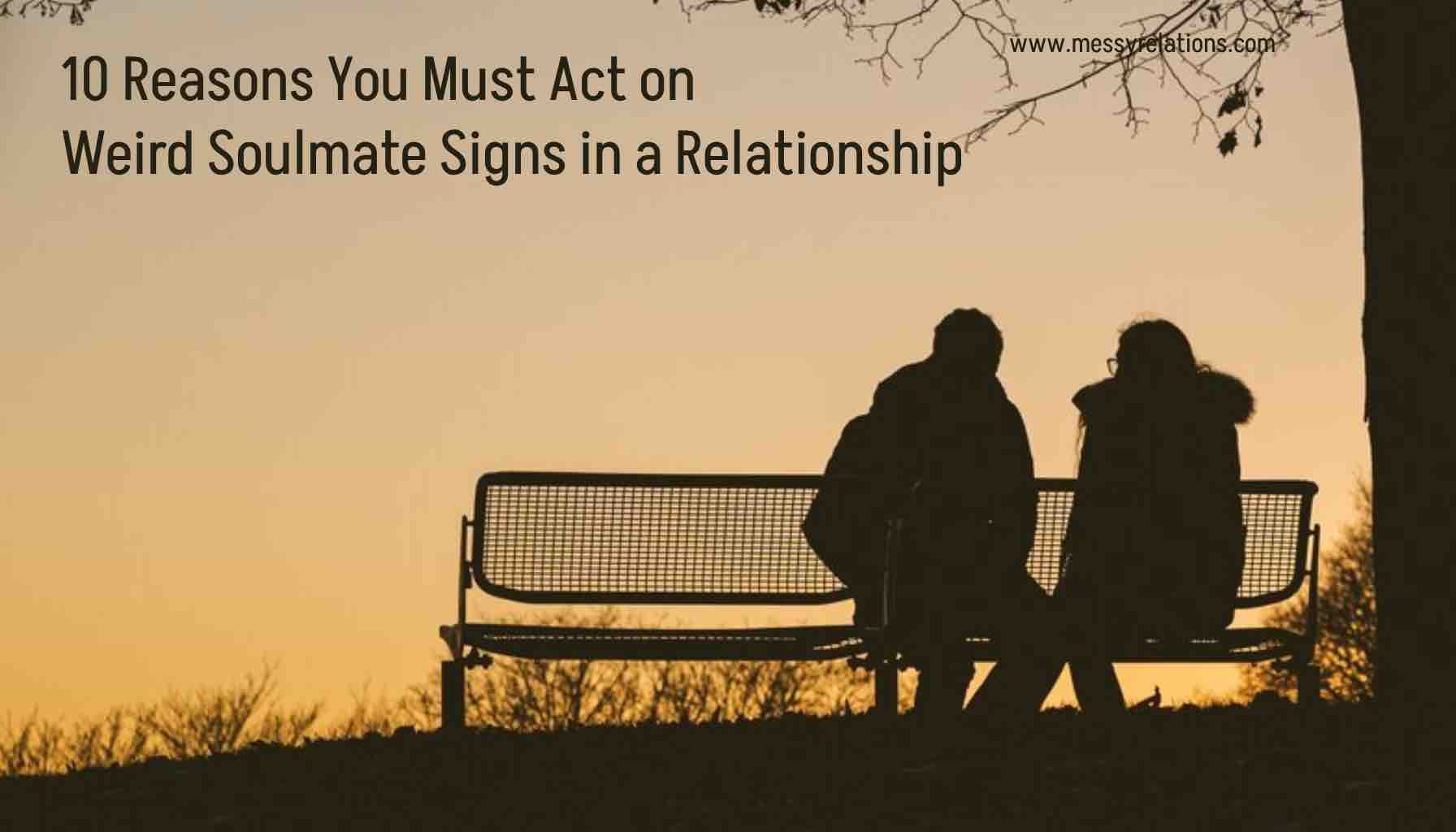 Weird Soulmate Signs in a Relationship