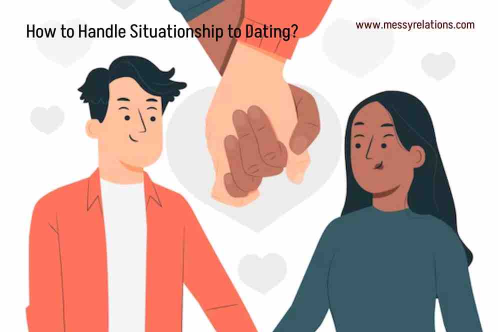 Situationship to Dating